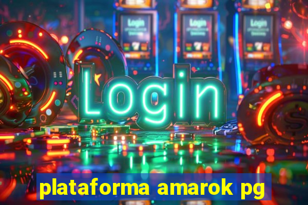 plataforma amarok pg